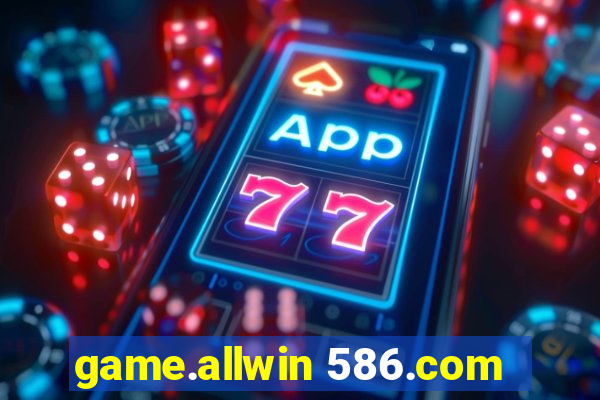 game.allwin 586.com